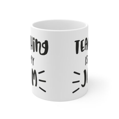 Teaching is My Jam 11oz Mug - Perfect Gift for Teachers - Image 2