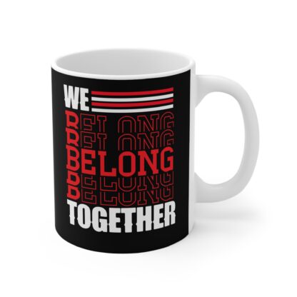 We Belong Together Inspirational Mug 11oz - Empowering Black Coffee Cup - Image 4