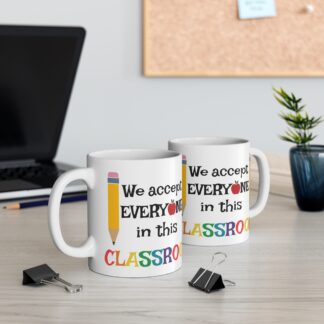 Inclusive Classroom Mug - We Accept Everyone, Teacher Gift, School Supplies, Educational Keepsake, Motivational Quote