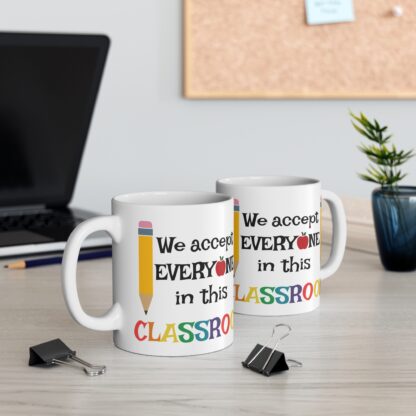 Inclusive Classroom Mug - We Accept Everyone, Teacher Gift, School Supplies, Educational Keepsake, Motivational Quote