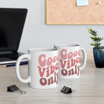 Good Vibes Only Mug 11oz - Positive Affirmation Coffee Cup