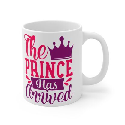The Prince Has Arrived | White Ceramic Mug 11oz - Image 4