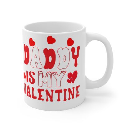 Valentine's Day Mug - 'Daddy is My Valentine' 11oz - Image 4
