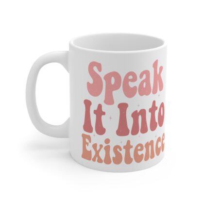 Inspirational Quote Mug - "Speak It Into Existence" - 11oz Coffee Cup for Motivation and Positivity - Image 3