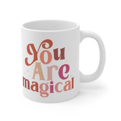 Magical You 11oz Coffee Mug – Perfect Gift for Inspiration and Positivity - Image 4