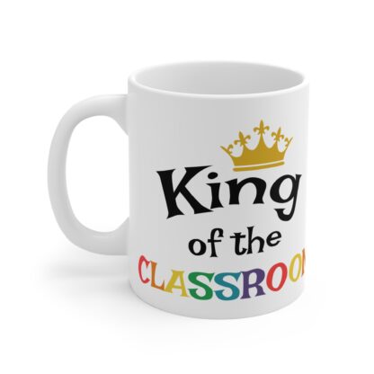 King of the Classroom Mug - Fun Teacher Gift for Back to School, Classroom Decor, and Teacher Appreciation - Image 3