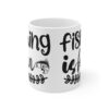Fishing Is Fun Mug - 11oz Coffee Cup for Anglers - Image 2