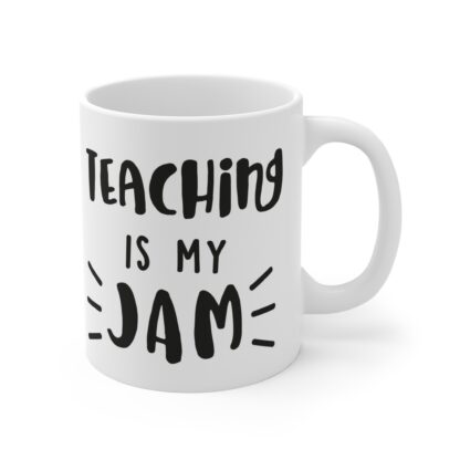 Teaching is My Jam 11oz Mug - Perfect Gift for Teachers - Image 4