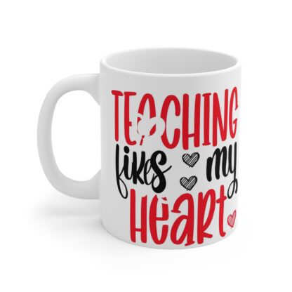 Teaching Fills My Heart Mug | 11oz Teacher Gift for Appreciation, Thanksgiving, and Year-End - Image 3