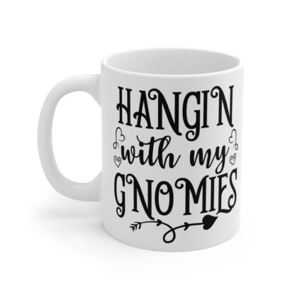 Hangin' with My Gnomies 11oz Mug - Fun Gift for Gnome Lovers - Image 3