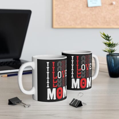I Love Mom Mug - 11oz Black Coffee Cup - Perfect Gift for Mother's Day
