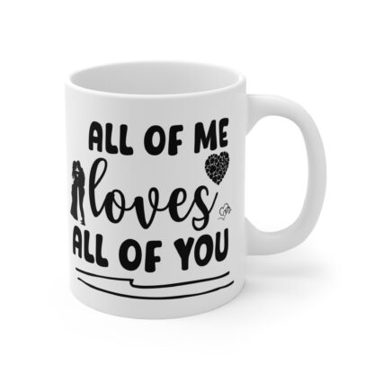 Romantic Love Mug - "All of Me Loves All of You" - Perfect Gift for Couples - Image 4