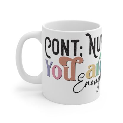 Motivational Quote Mug – You Are Enough – 11oz Coffee Cup for Inspiration - Image 3