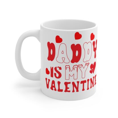Valentine's Day Mug - 'Daddy is My Valentine' 11oz - Image 3
