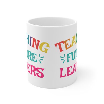 Teaching Future Leaders Mug - 11oz Colorful Motivational Coffee Cup for Educators - Image 2