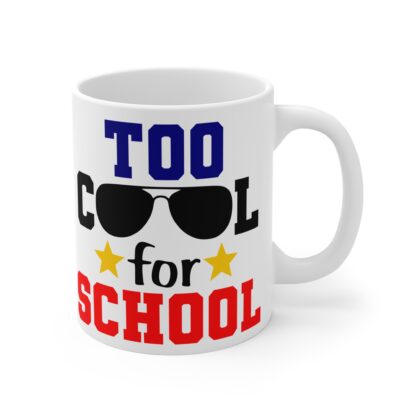 Too Cool for School Mug - Fun 11oz Student Coffee Cup - Image 4