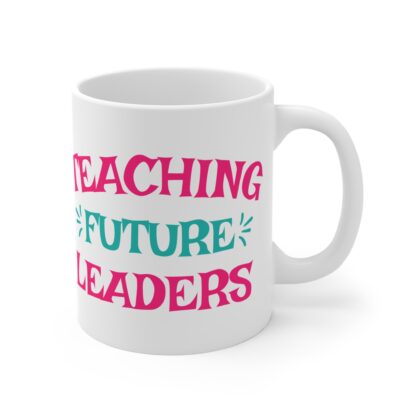 Teaching Future Leaders Mug - 11oz Educational Gift for Teachers - Image 4