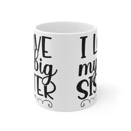 I Love My Big Sister Mug - Perfect Gift for Siblings - Image 2