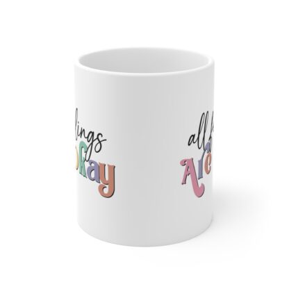 All Feelings Are Okay 11oz Mug - Inspirational Drinkware for Mindfulness - Image 2