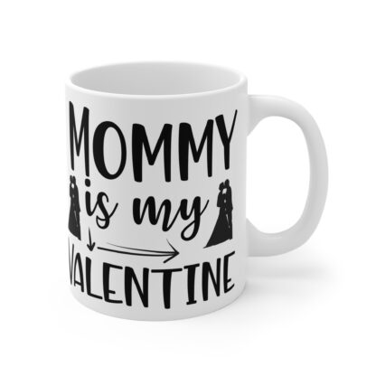 Mommy is My Valentine Mug - 11oz Gift for Moms on Valentine's Day - Image 4
