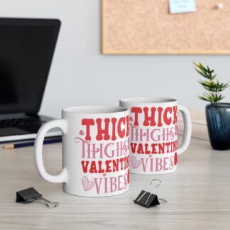Thick Thighs Valentine Vibes Mug - Fun 11oz Coffee Cup for Valentine's Day