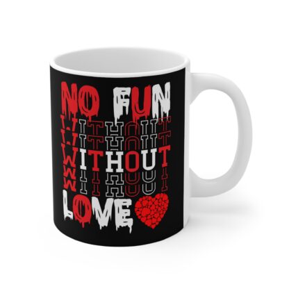 No Fun Without Love Mug - 11oz Black Coffee Cup for Romantic Moments - Image 4