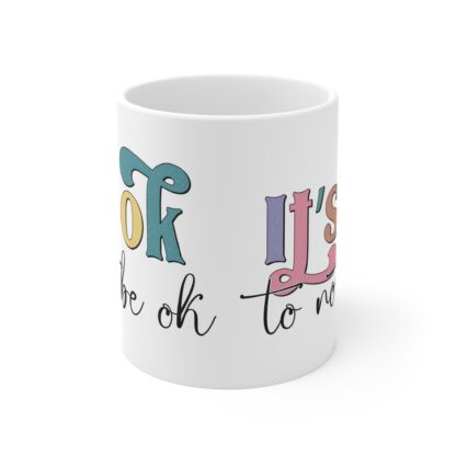Motivational 11oz Mug "It's Okay to Not Be Okay" - Image 2