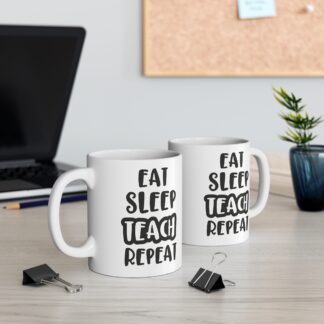 Teacher's Motivation Mug - "Eat Sleep Teach Repeat" - Perfect Gift for Educators