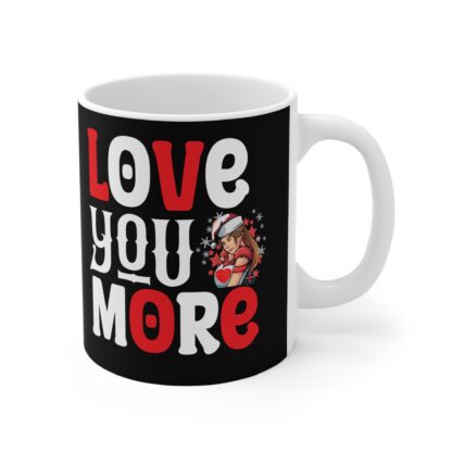 Cute & Cozy Love You More Mug | Holiday Gift Idea, Coffee Cup, Personalized Mug, Fun Home Decor, Christmas Present - Image 4