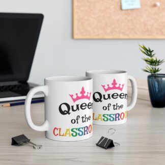 Queen of the Classroom Mug - 11oz Teacher Gift