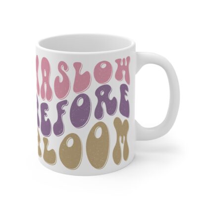 Colorful Motivational Mug - 'Maslow Before Bloom' 11oz Coffee Cup for Self-Care & Mindfulness - Image 4