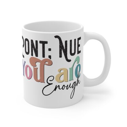 Motivational Quote Mug – You Are Enough – 11oz Coffee Cup for Inspiration - Image 4