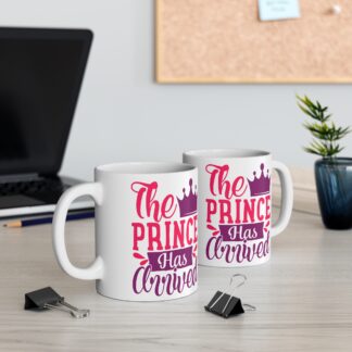 The Prince Has Arrived | White Ceramic Mug 11oz