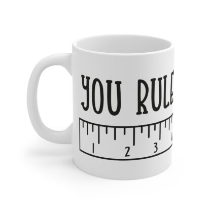"You Rule" Measuring Mug - 11oz Fun Coffee Cup for Teachers and Friends - Image 3