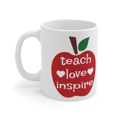 Inspirational Teacher Mug - Teach Love Inspire - 11oz Ceramic Coffee Cup - Image 3