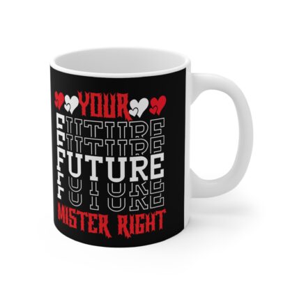 Your Future Mug - Fun Black Coffee Cup for Mister Right - Image 4