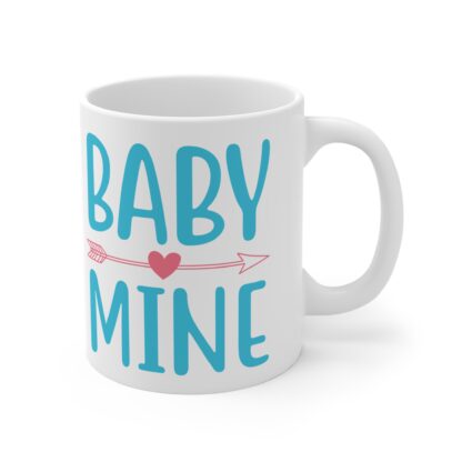 Baby Mine | White Ceramic Mug 11oz - Image 4
