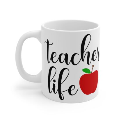 Teacher Life Mug - Perfect Gift for Educators - 11oz - Image 3