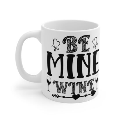 Be Mine Wine Mug - 11oz Love Theme Coffee Cup for Wine Lovers - Image 3