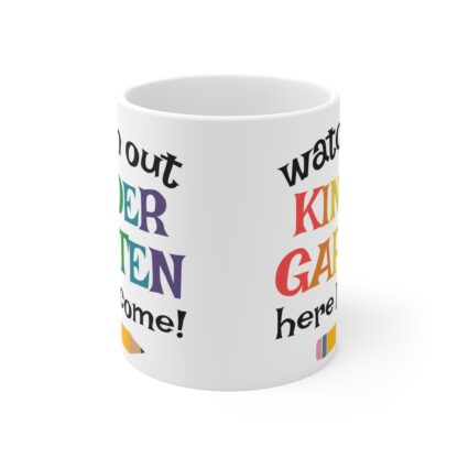 Watch Out Kindergarten Mug - Colorful 11oz Coffee Cup for New Students - Image 2
