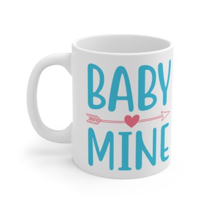 Baby Mine | White Ceramic Mug 11oz - Image 3