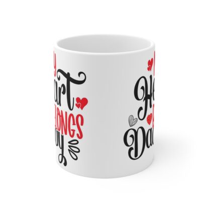 My Heart Belongs to Daddy Mug - 11oz Coffee Cup for Father's Day, Birthdays, and Special Occasions - Image 2