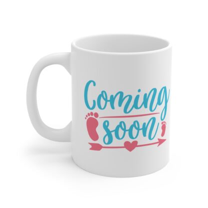 Coming Soon | White Ceramic Mug  11oz - Image 3