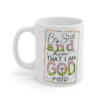 Inspirational God Mug - Be Still and Know - 11oz Coffee Cup - Image 3