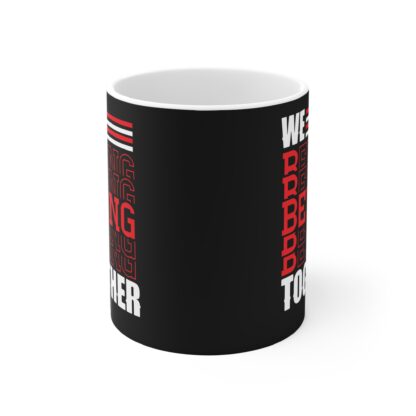 We Belong Together Inspirational Mug 11oz - Empowering Black Coffee Cup - Image 2