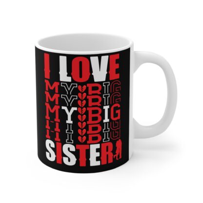 I Love My Big Sister Mug, Friendship Gift, Sisterhood Coffee Cup, Birthday Gift for Sister, Family Love Mug - Image 4