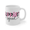 Support Squad Mug - 11oz Breast Cancer Awareness Coffee Cup - Image 4