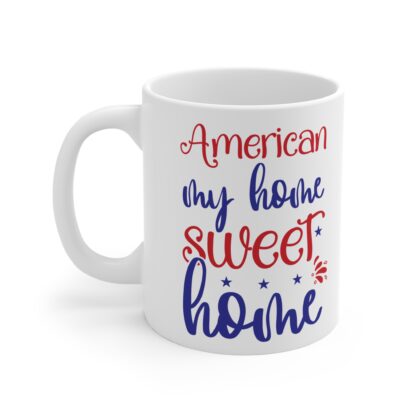 Patriotic Home Sweet Home Mug - 11oz Ceramic Coffee Cup - Image 3