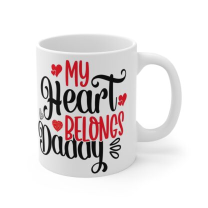 My Heart Belongs to Daddy Mug - 11oz Coffee Cup for Father's Day, Birthdays, and Special Occasions - Image 4