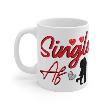 Funny Single AF Mug - Perfect for Valentine's Day and Self-Love - Image 3